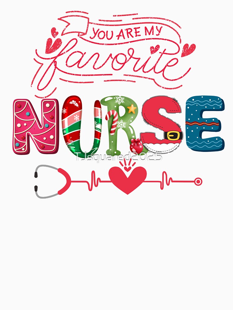 You Are My Favorite Nurse Christmas Design | Cute Holiday Nursing Gift by TJsquared2025