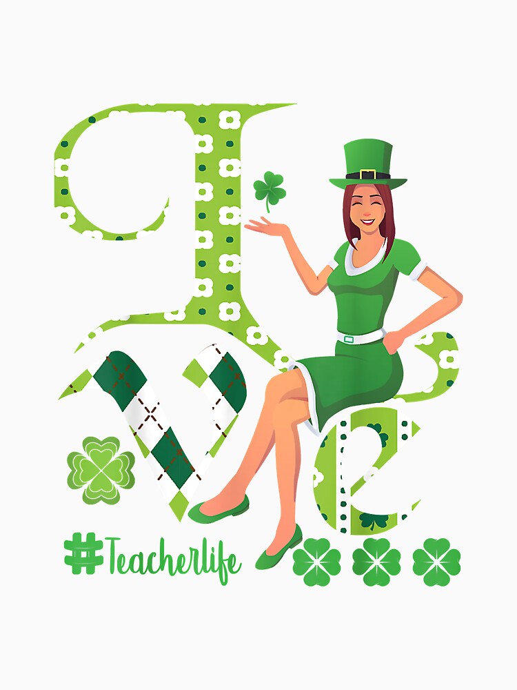 Love Woman Teacher Life Saint Patricks by ngophuo065