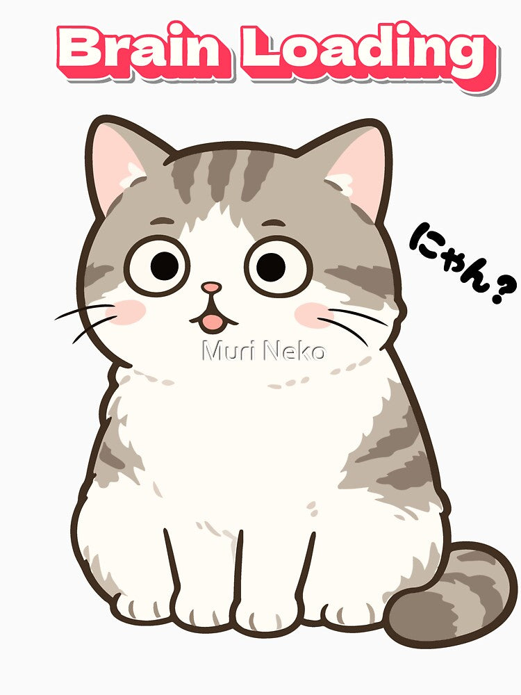 Brain Loading Funny Cute Cat Meme by Muri Neko