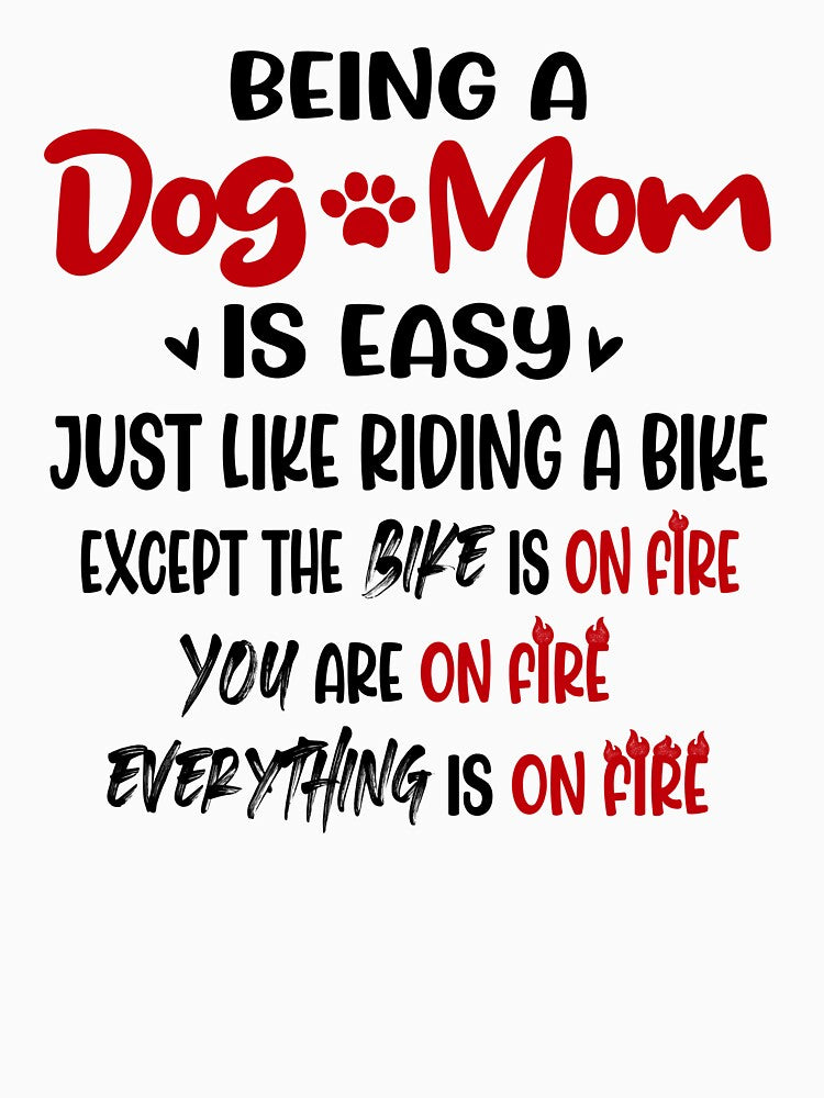 Being A Dog Mom Is Like Riding A Bike Mothers Day Birthday National Dog Day by EasyPrintGift