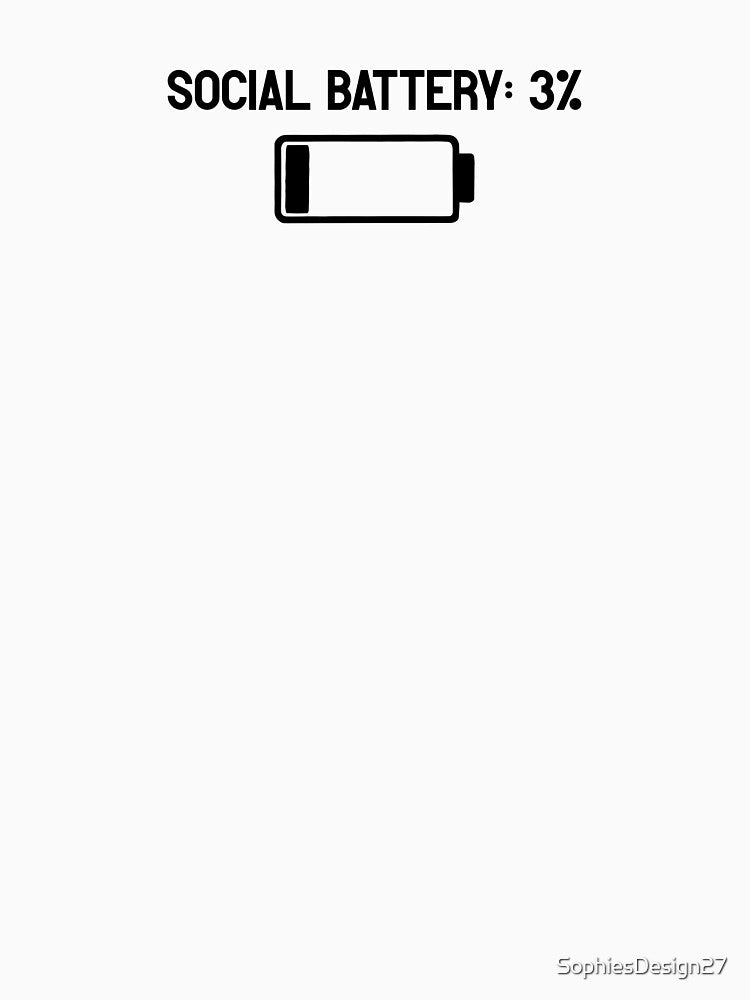Social Battery 3% – Funny Introvert Meme Design – Low Energy Humor by SophiesDesign27