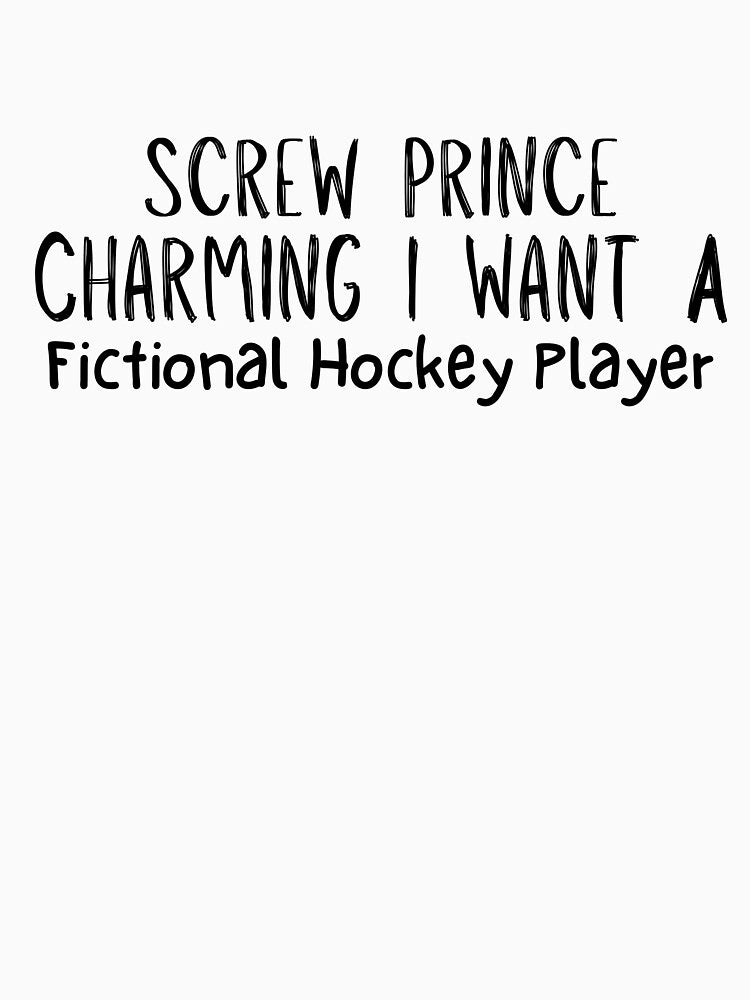 Screw Prince Charming I Want A Fictional Hockey Player by SlocifieShop