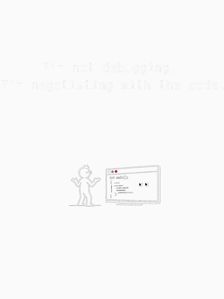 I’m Not Debugging – I’m Negotiating With the Code (Funny Programmer Design) by CompilerArcana