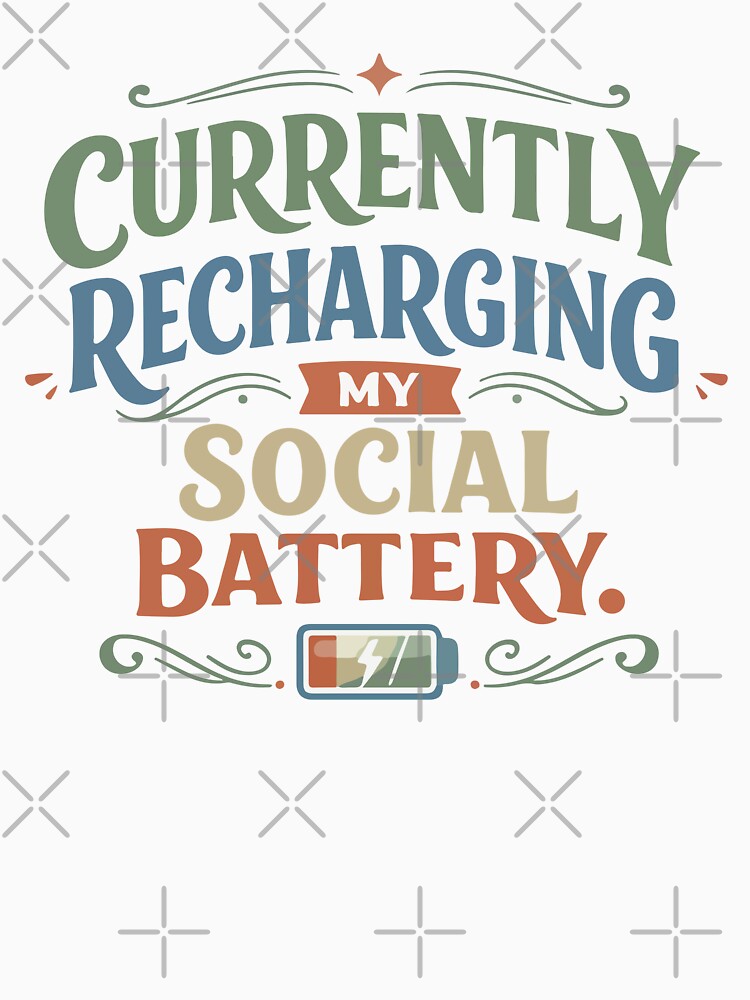 Currently Recharging My Social Battery Funny Gift by stylishdzign