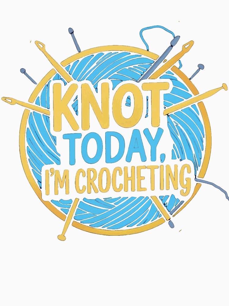 Knot Today I'm Crocheting by DmansStore