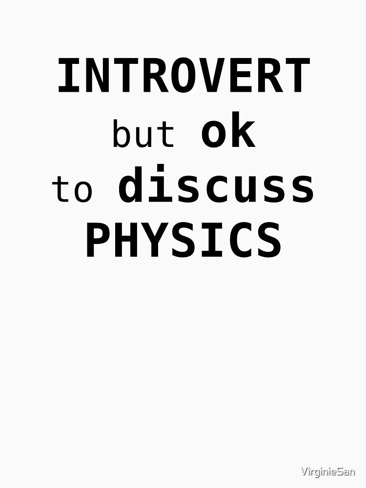 Introvert but OK to Discuss Physics by VirginieSan