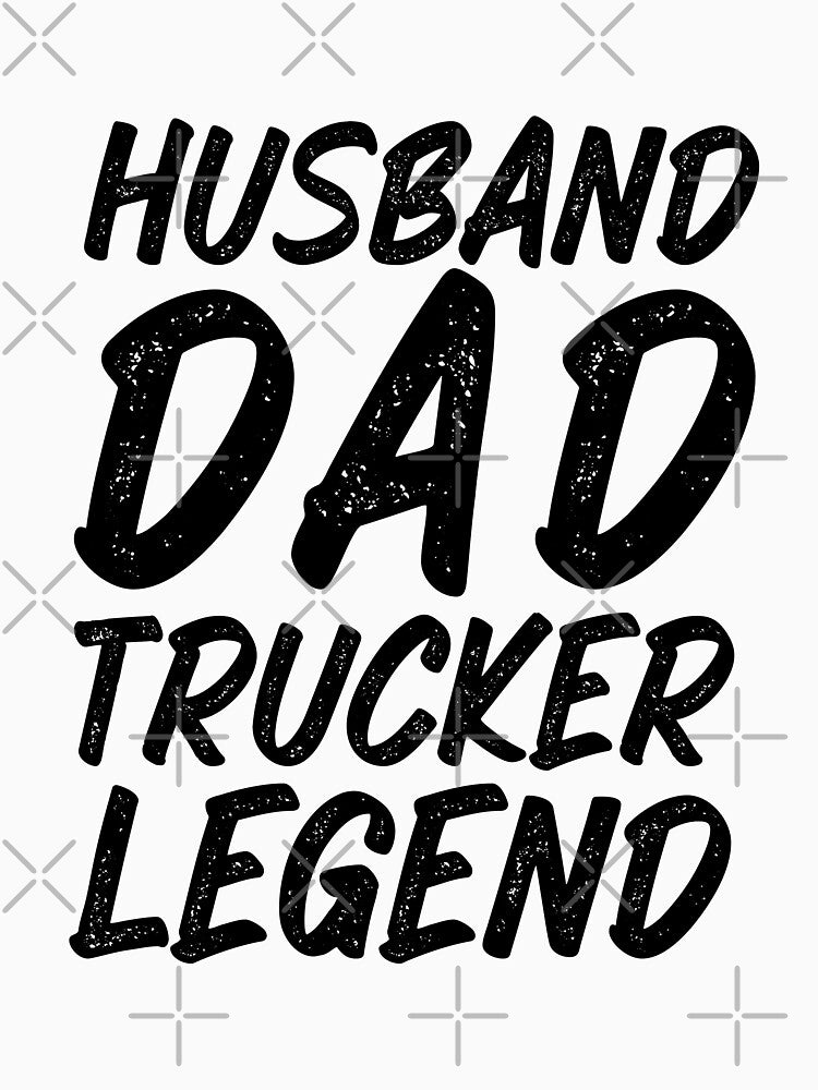 Husband dad trucker legend by Nagn