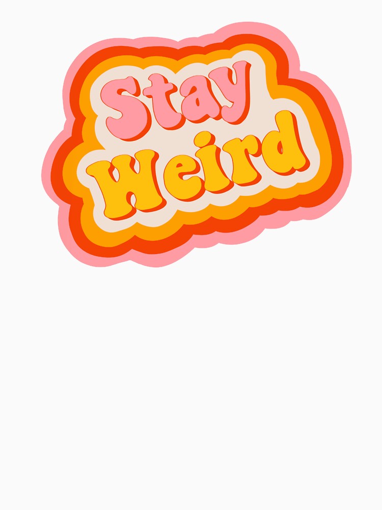 Stay Weird Fun 70s retro style quote by happyzo