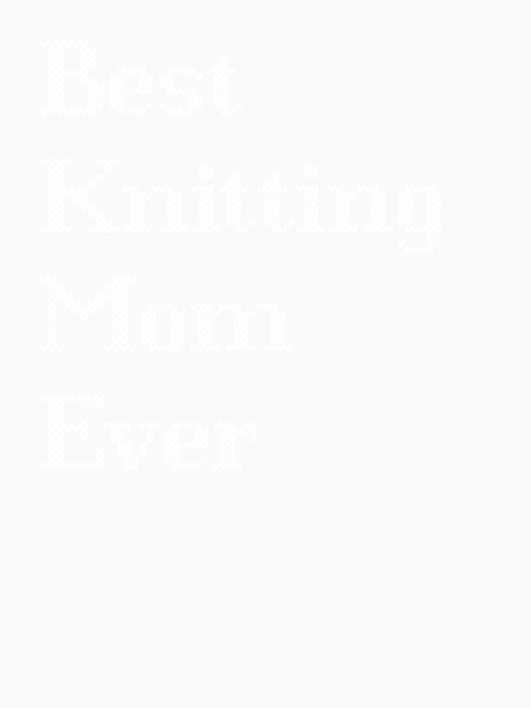 Best Knitting Mom Ever by Sunset Design