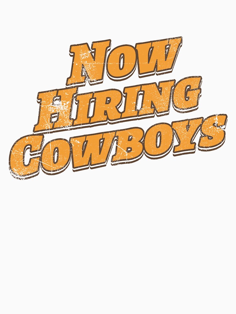 Now Hiring Cowboys Funny Western Cowgirl Cowboy by HYPNK