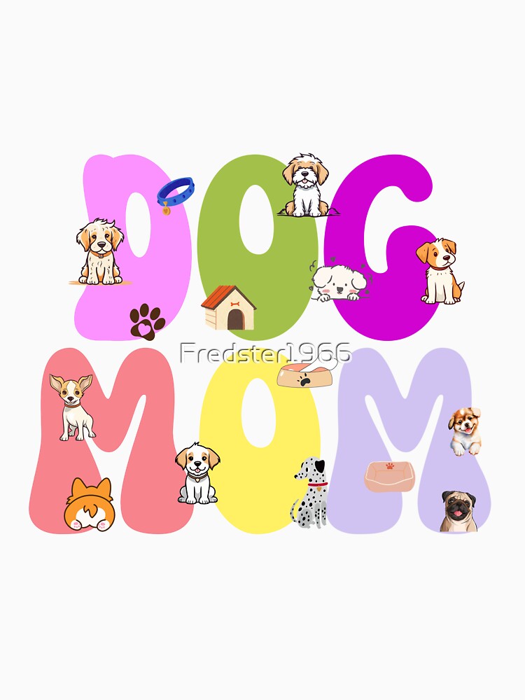 Groovy and Cutesy Dog Mom by Fredster1966