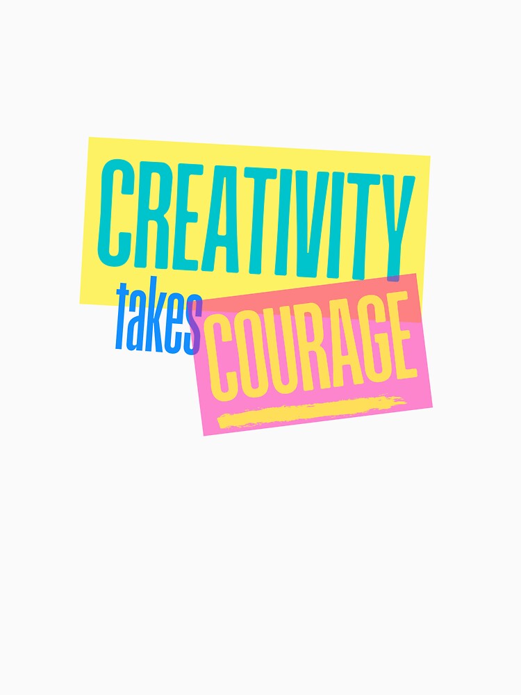 "Creativity takes courage" Inspirational quote Henri Matisse by Lemon-y-Shark