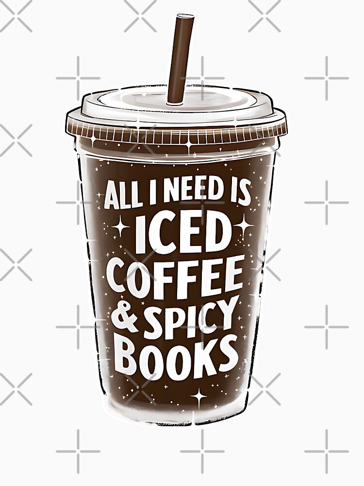 All I Need Is Iced Coffee And Spicy Books Sticker, Smut Books Sticker, Iced Coffee Sticker, Reading Sticker, Coffee And Books. by pugshowsfashion