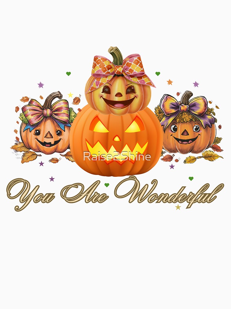 You Are Wonderful Pumpkin  Coquette Bow Female Design by Raise2Shine