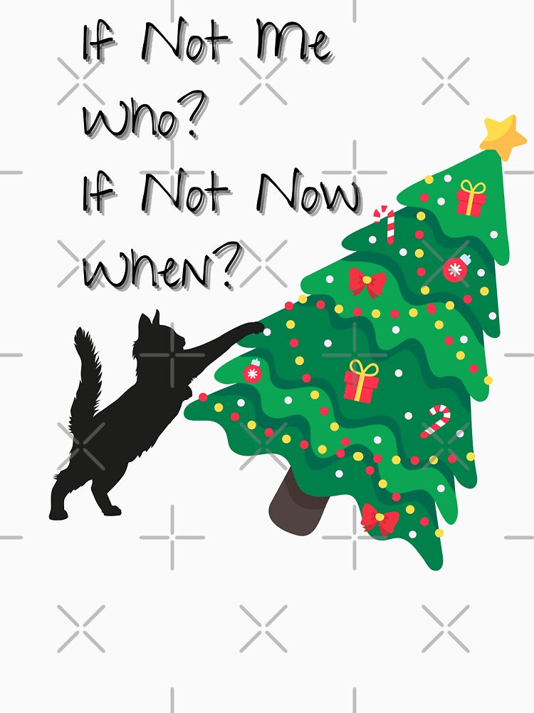 If Not Me Who, Funny Cat Lover, Christmas by FunkyCatDesign