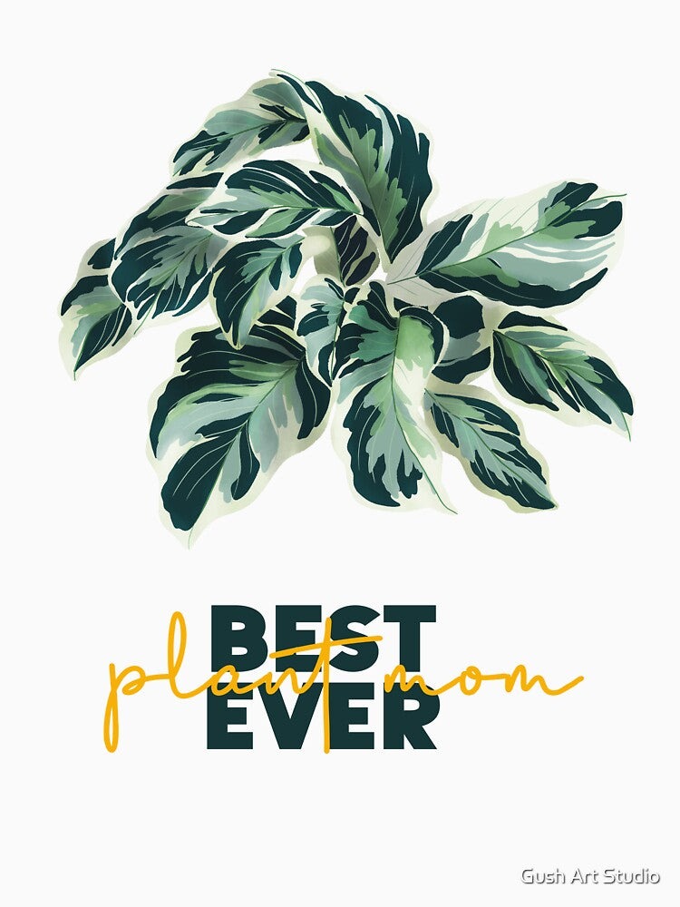 Best Plant Mom Ever Calathea White Fusion by Ana Moguš
