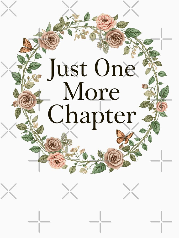 One More Chapter Book Lover Funny Reading Quote Bookworm Bibliophile Design by KhadijaBatool38