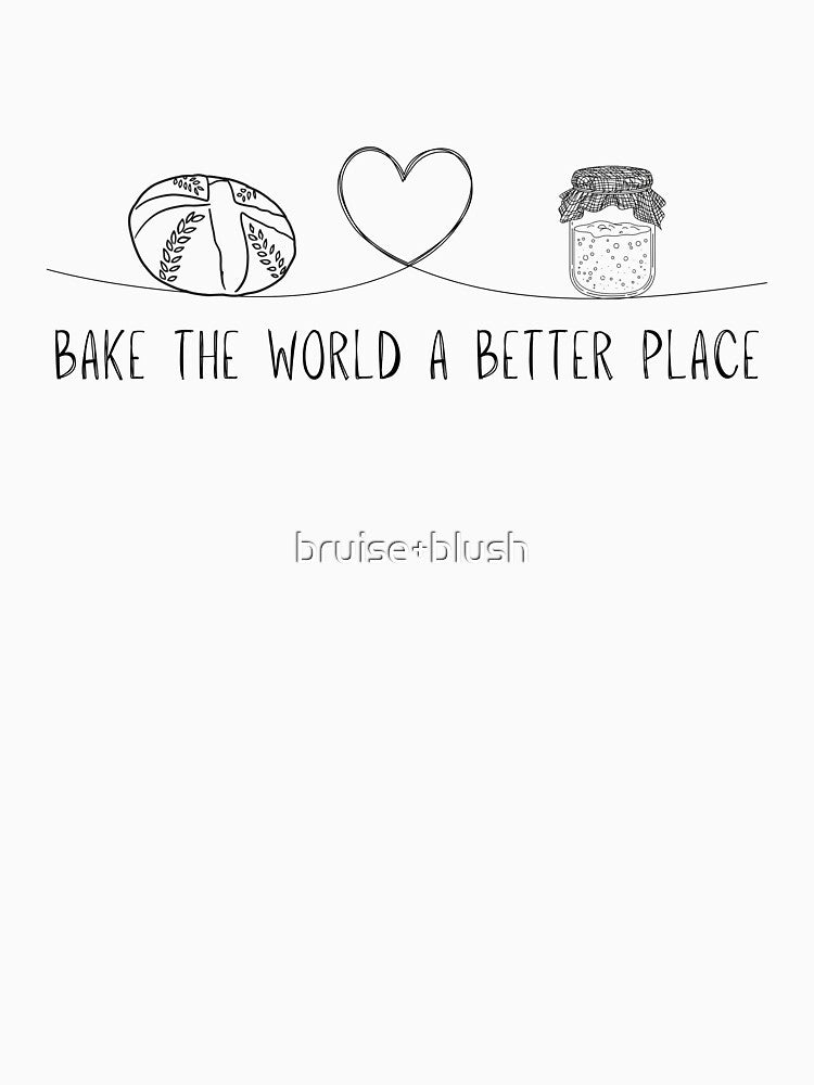 Bake the World a Better Place – Positive Baking Quote by bruise+blush