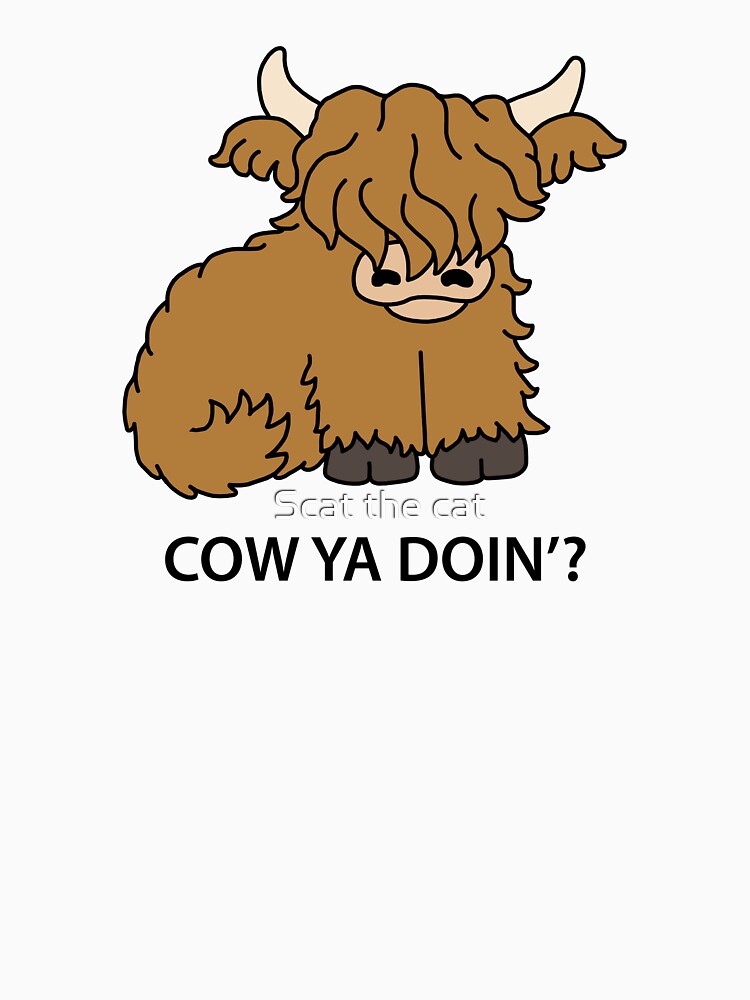 Cute Highland Cow - How Ya Doin'? by Scat the cat