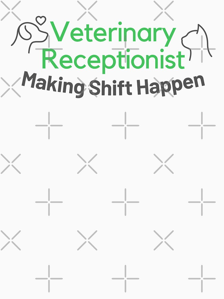 Veterinary Receptionist Making Shift Happen Green by JDWCreations