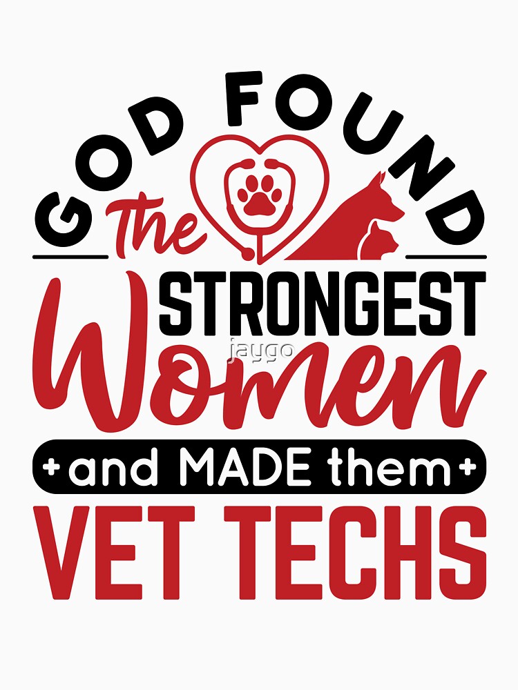 Vet Tech God Found the Strongest Women by jaygo