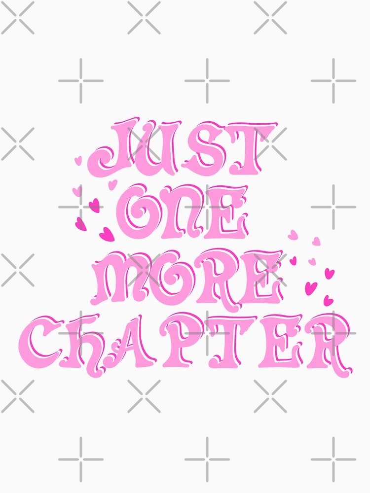 Just one more chapter by pinkyfish1010