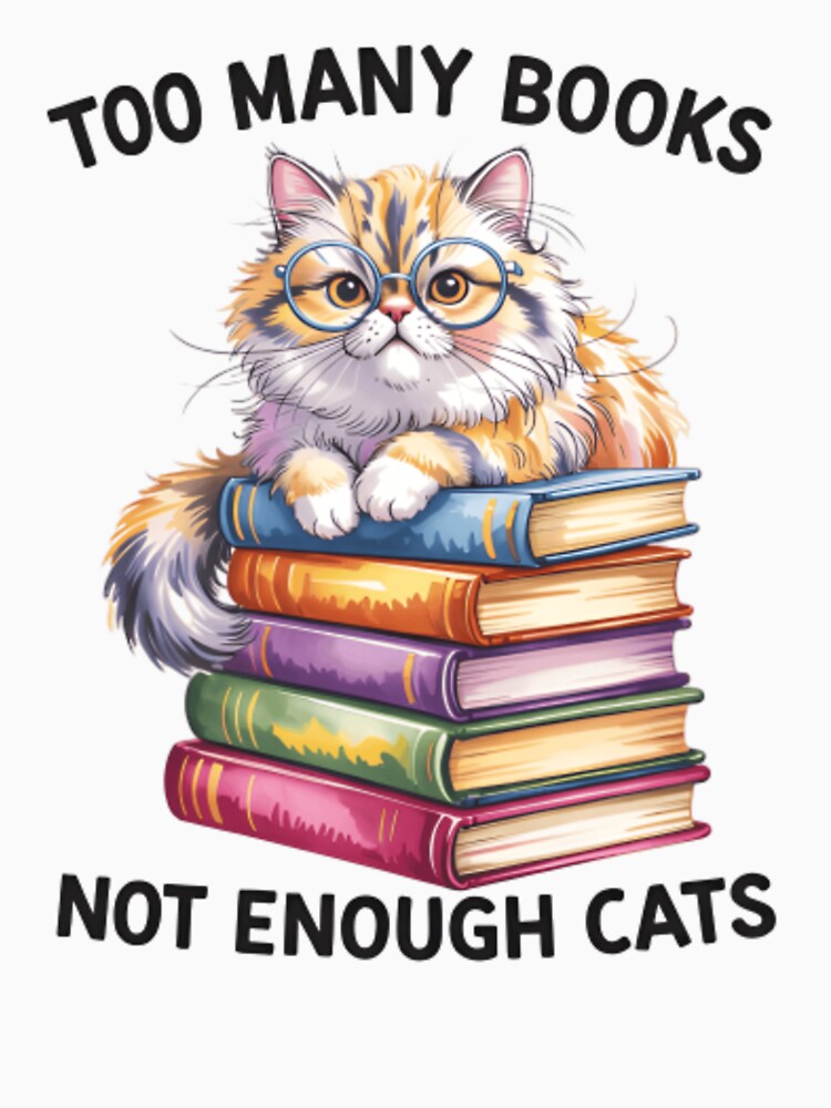 Too Many Books Not Enough Cats – Funny Bookish Cat T‑Shirt & Sticker by ZyxDes