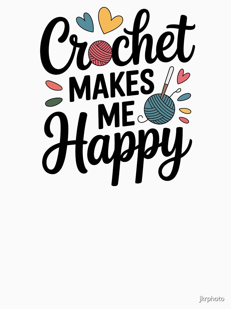 Crochet Makes Me Happy by jkrphoto