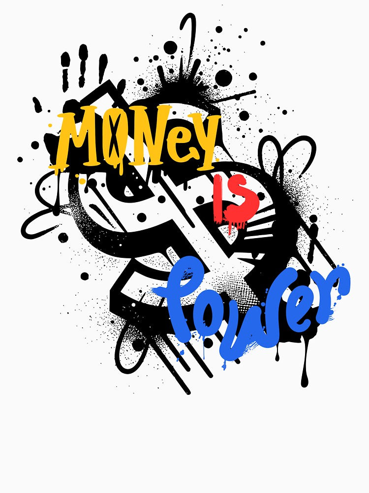 Money Is Power Graffiti - Cool Urban Streetwear Quote by thazinart