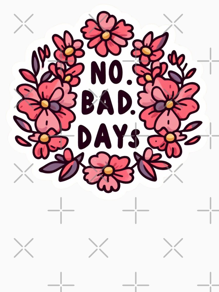 No. Bad. Days. by RubyOwl