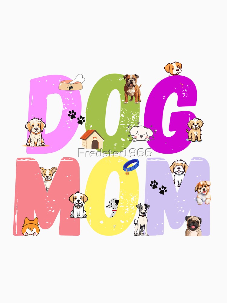Cutesy Dog Mom by Fredster1966