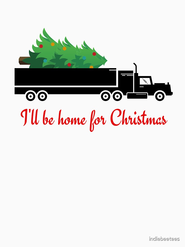 I'll be home for Christmas Truck Driver Christmas Tree Truck by indiebeetees