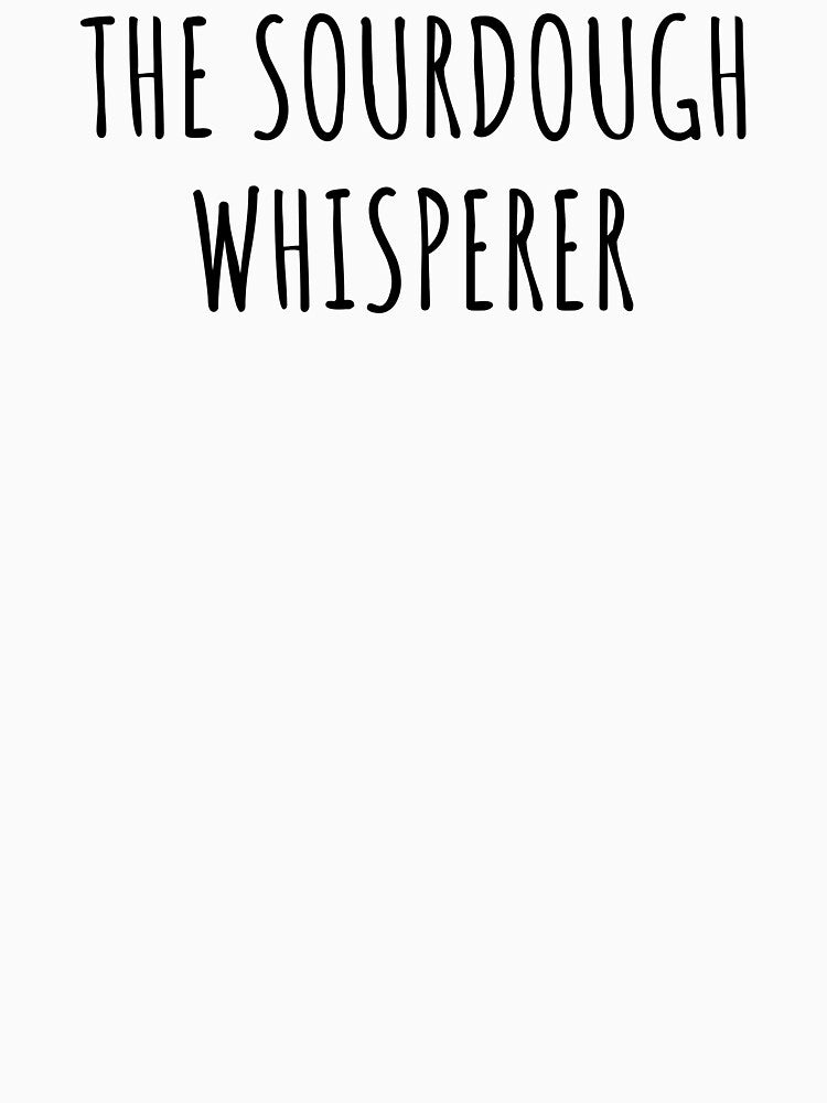 The Sourdough Whisperer Artisan Bread Baker Gift by Zamian86