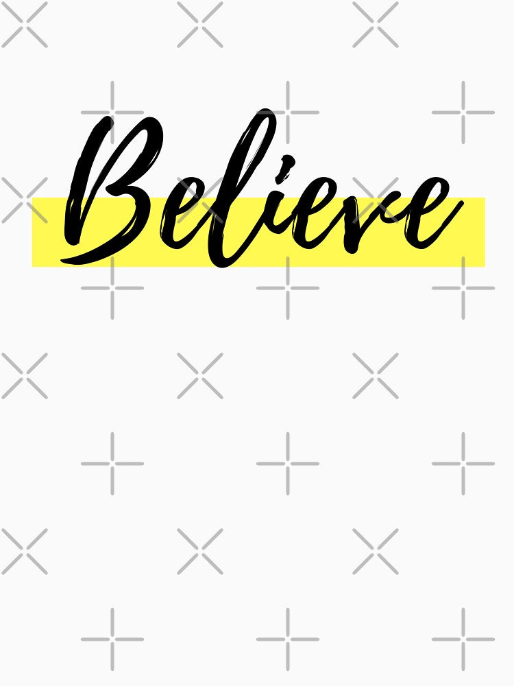 Believe (Black letters) by my-wanderlustjo
