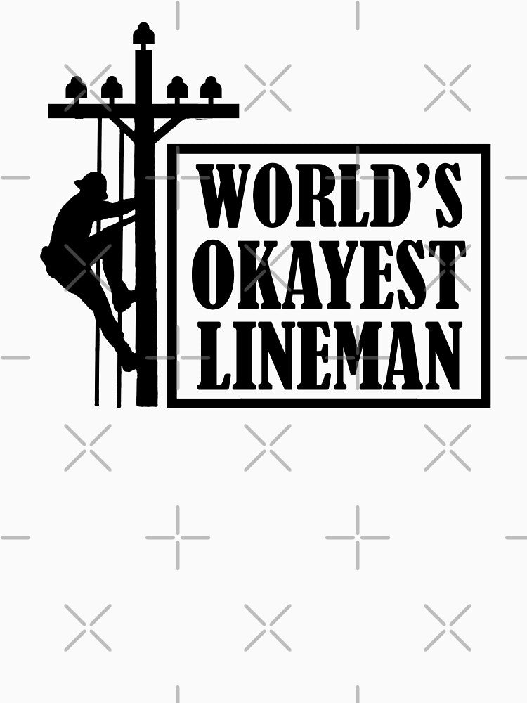 World's Okayest Lineman, Lineman Quote by DesignHouse07