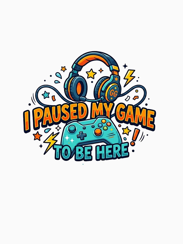 I Paused My Game to Be Here Sticker & T-Shirt | Funny Gamer Quote Gift by pixelandpalette