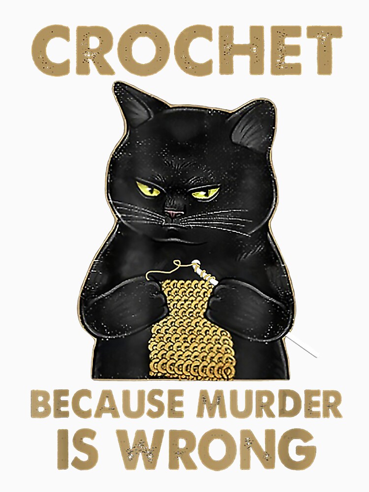 Black Cat Funny Crochet because murder is wrong by Foster411