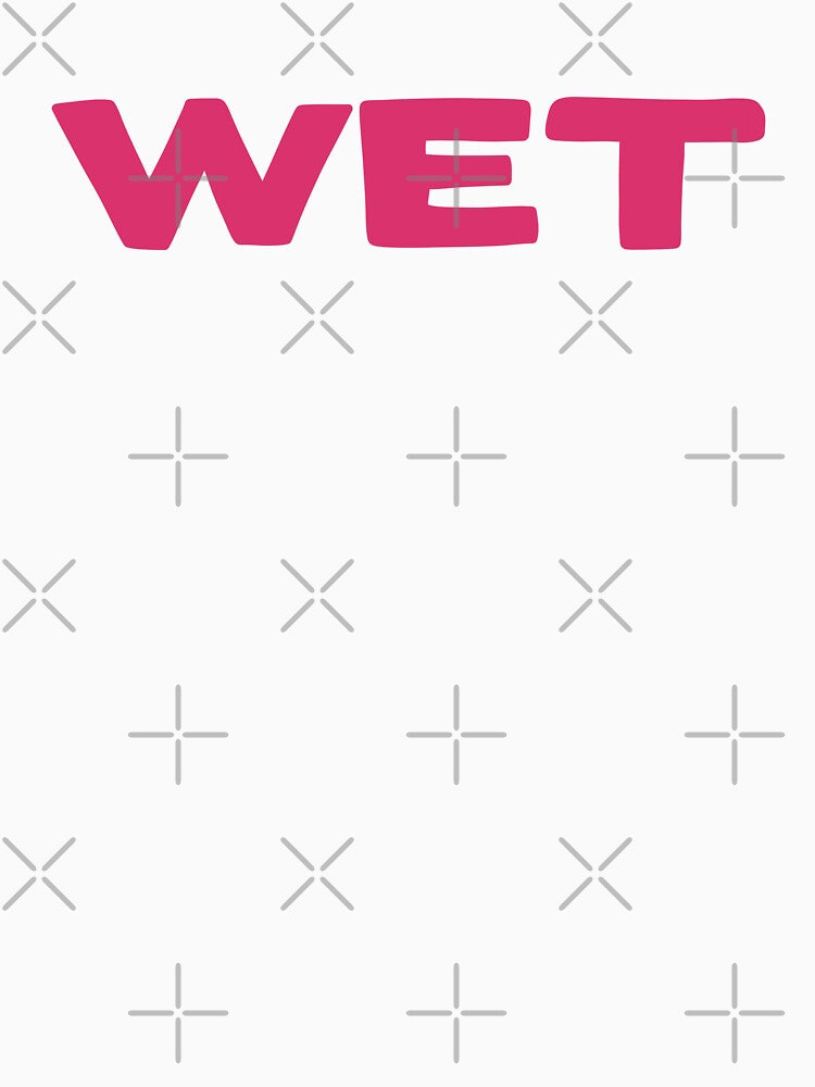 WET by caramelrts