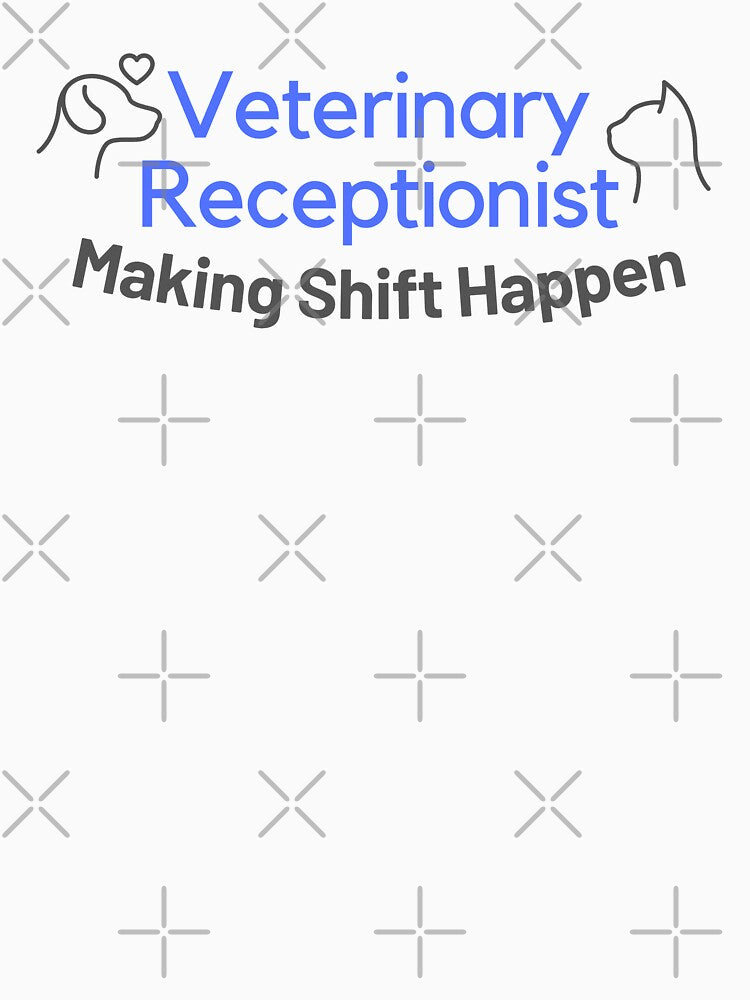 Veterinary Receptionist Making Shift Happen Blue by JDWCreations
