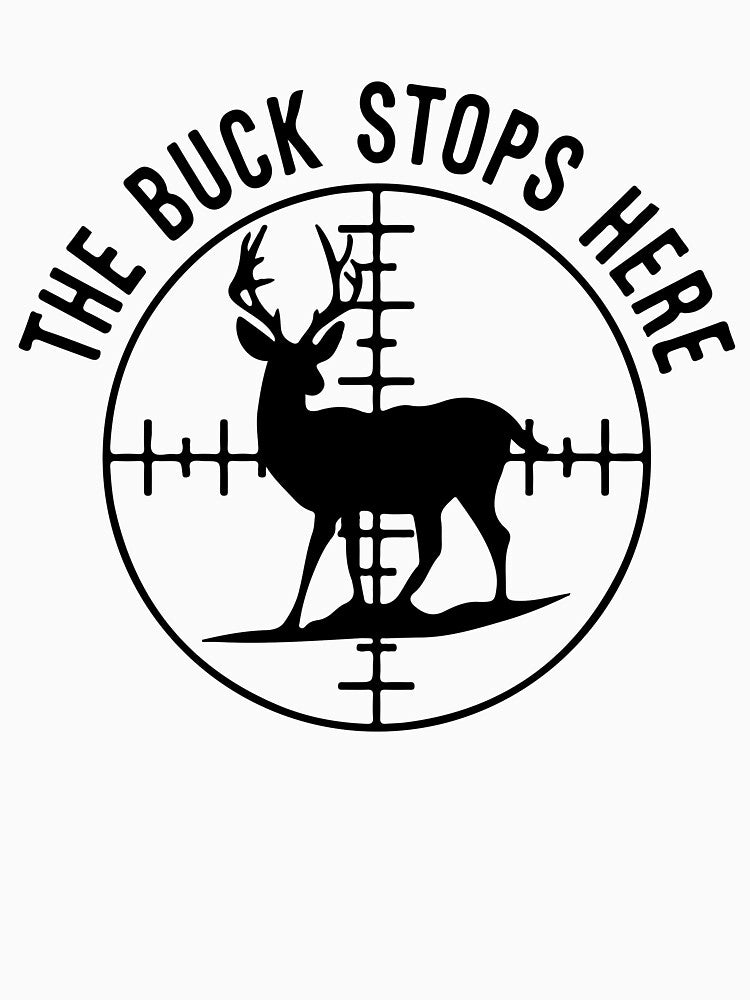 Deer Hunting The Buck Stops Here by DesireeNeves