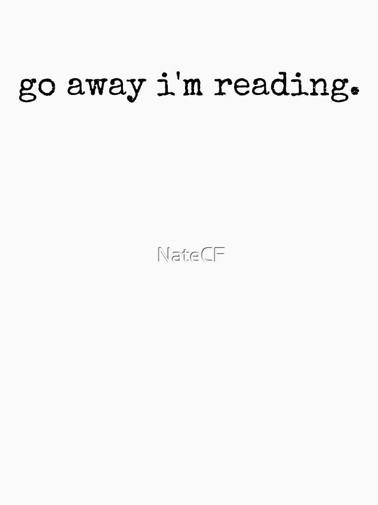 Go away I'm reading by NateCF