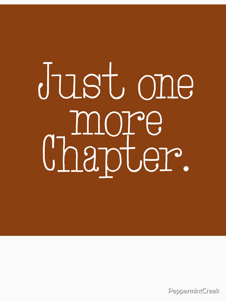 Just One More Chapter by PeppermintCreek