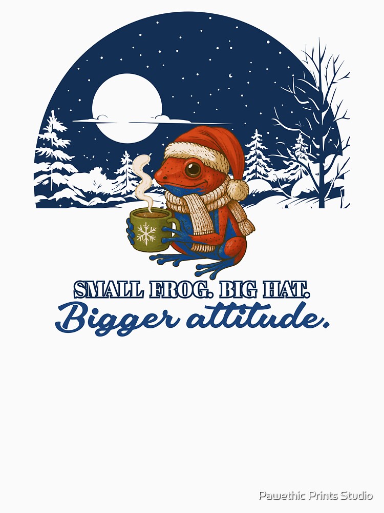 SMALL FROG. BIG HAT. BIGGER  ATTITUDE. by Pawethic Prints Studio
