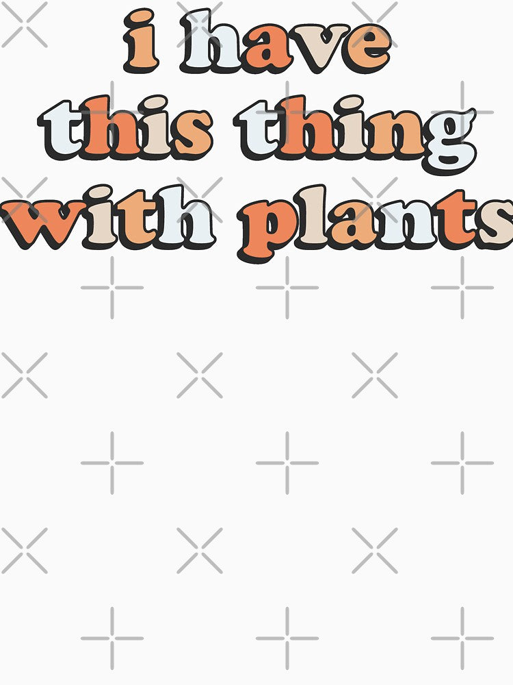 I Have This Thing With Plants by ColorRitual
