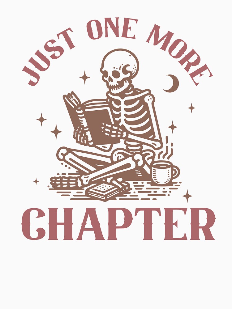 Just One More Chapter Skeleton Book Lovers by Melissify