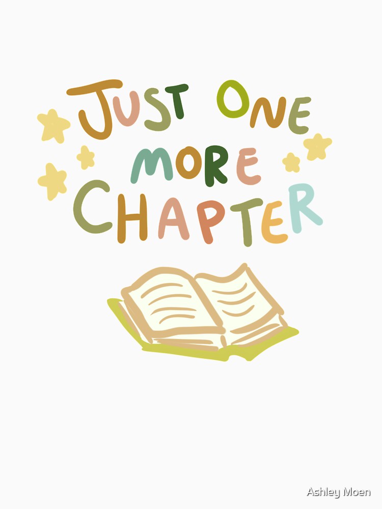 Just one more chapter by Ashley Moen