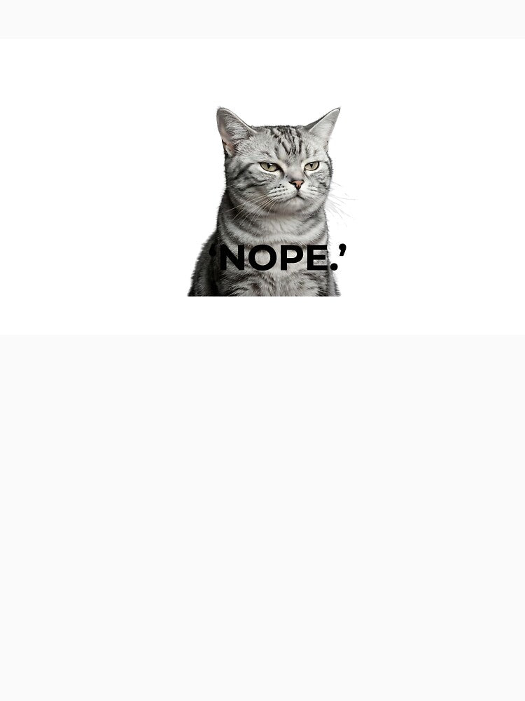 Nope Cat Meme by Mad World Creations