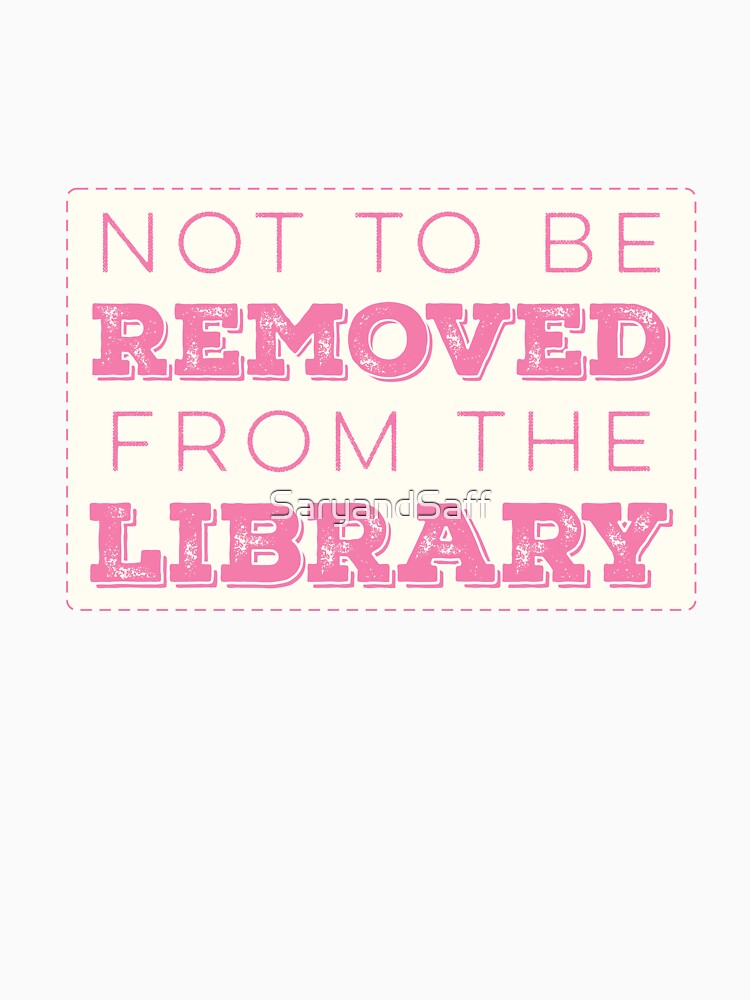 Not to be removed from the library by SaryandSaff