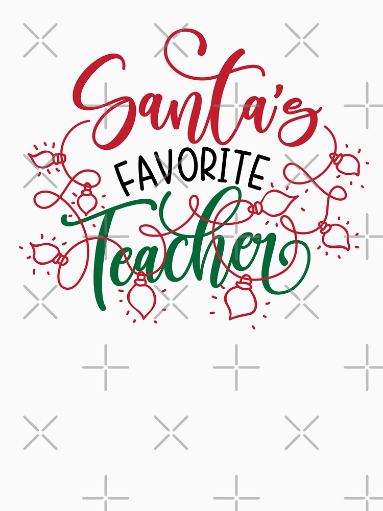 Santas Favorite Teacher by OrnamentallyYou