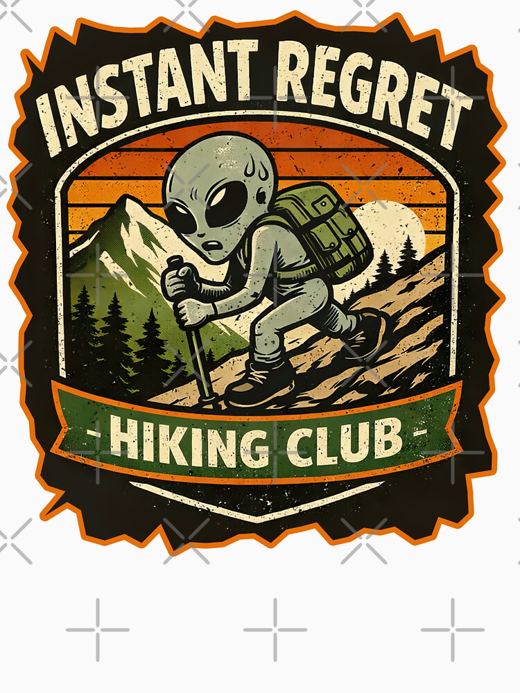 Instant Regret Hiking Club Alien Camping Tee by Joy-Points